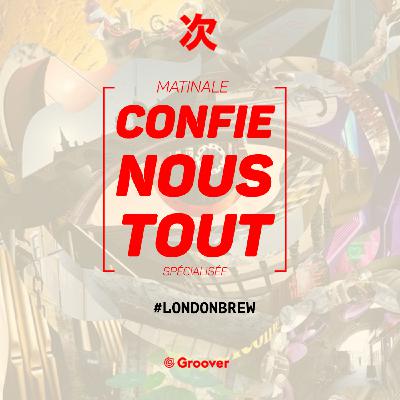 Confie-nous tout avec Jean Fromageau : London Brew
