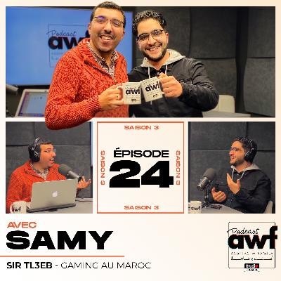 #E24S3 - Samy de Sir Tl3eb, le Gaming au Maroc