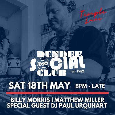 Dundee Social Club with guest Paul Urquhart, May 2024 Part Two Dundee Social Club with guest Paul Urquhart, May 2024 Part Two