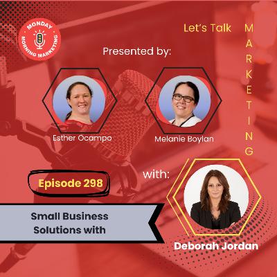 Episode 298 - Small Business Solutions with Deborah Jordan