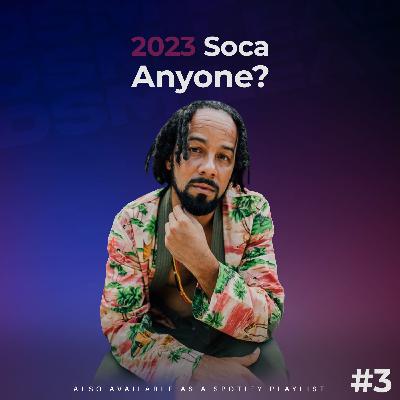 2023 Soca Anyone Part 3?