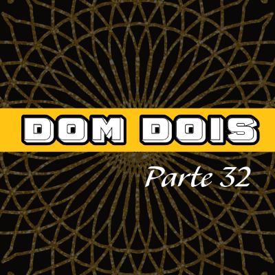 Dom dois 32