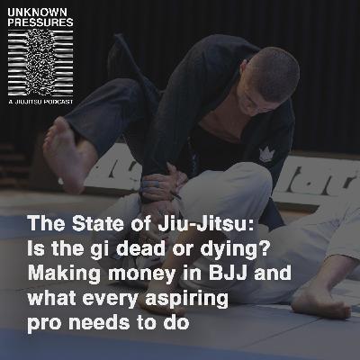 Answers to The Toughest Questions in BJJ | Unknown Pressures: A Jiu-Jitsu Podcast ep5