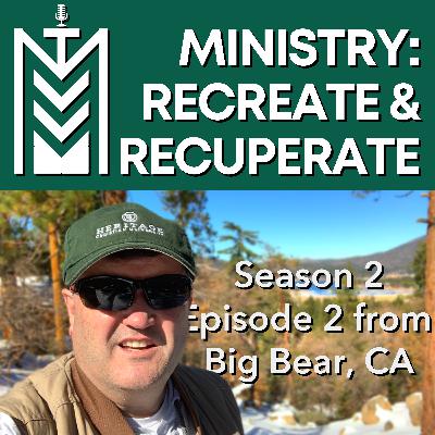 Recreation and Recuperation from Big Bear Recreation and Recuperation from Big Bear