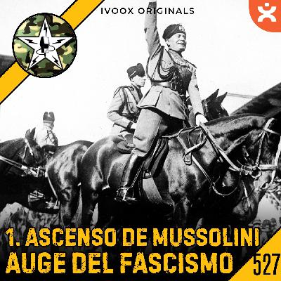 CBP527 Ascenso de Mussolini - Ep.1 Auge del Fascismo Italiano CBP527 Ascenso de Mussolini - Ep.1 Auge del Fascismo Italiano