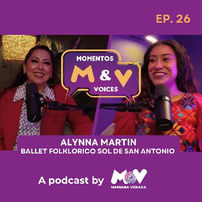 ALYNNA MARTIN: RESILIENCE, CULTURE & THE ART OF FOLKLORICO | Momentos & Voices by MV