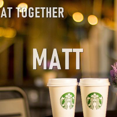 Let's Chat Together: Interview de Matt (Acteur)