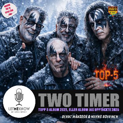 Two Timer: Topp 5 album 2025, eller album jag upptäckte 2025 Two Timer: Topp 5 album 2025, eller album jag upptäckte 2025