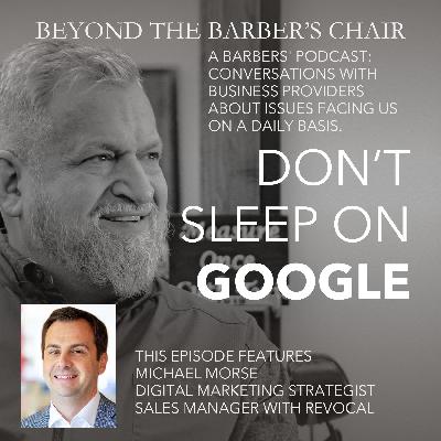 Episode 047 - Don't Sleep on the Google! Interview with Michael Morse, Google Expert