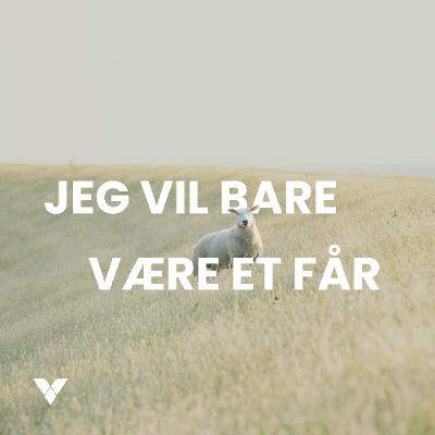 Jeg vil bare være et får I 19. oktober 2025