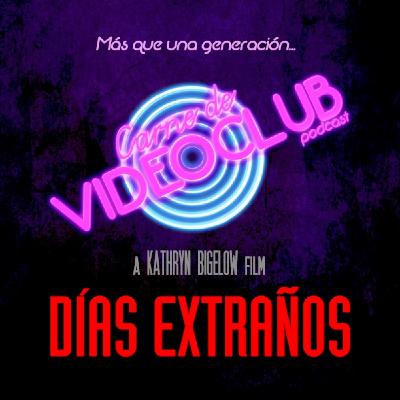 Días Extraños (1995) - Carne de Videoclub - Episodio 165 Días Extraños (1995) - Carne de Videoclub - Episodio 165