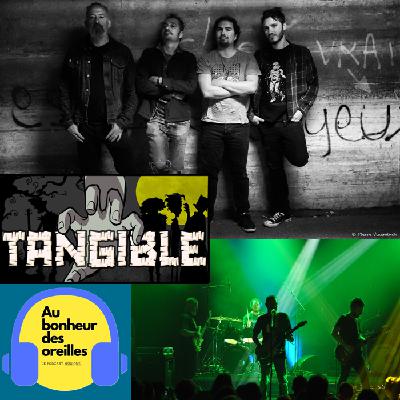 #30 Au Bonheur Des Oreilles – Tangible, le renouveau du Rock Français