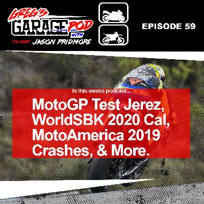 Ep59 - MotoGP Tests Jerez, WorldSBK 2020 Calendar, MotoAmerica 2019 Crashes and more!