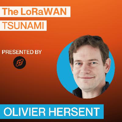 The LoRaWAN Tsunami with Olivier Hersent