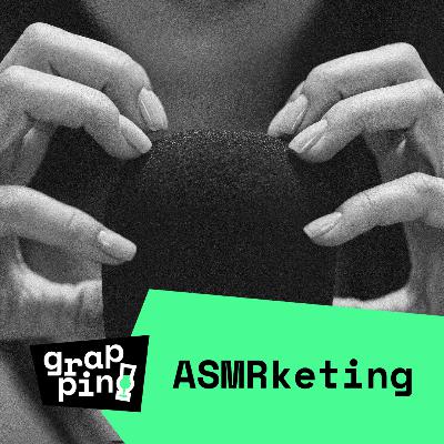 Ep. 8 - ASMRketing