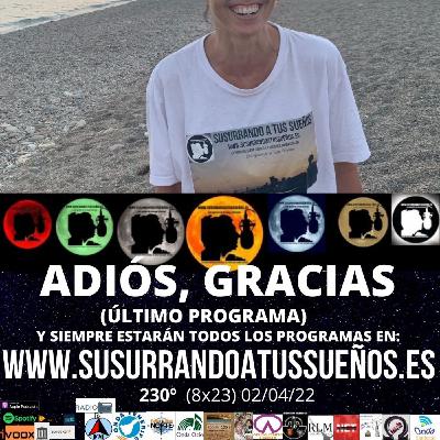 230º: ADIÓS, GRACIAS (último programa) (8x23) 03/04/22
