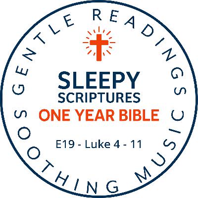 Sleepy Scriptures One-Year Bible | Week 7: Part 1 | Luke 4–11 | The Teachings and Miracles of Jesus