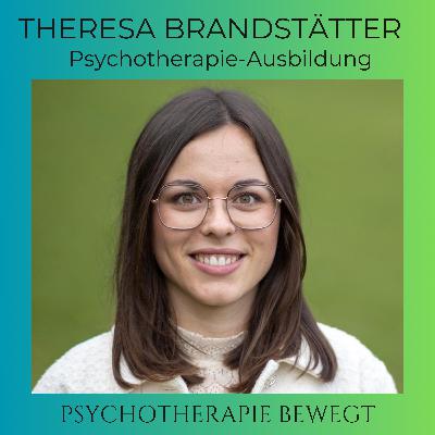 Psychotherapie-Ausbildung mit Theresa Brandstätter Psychotherapie-Ausbildung mit Theresa Brandstätter