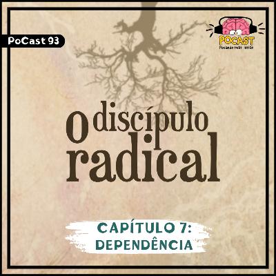 O Discípulo Radical - Capítulo 7: Dependência #93