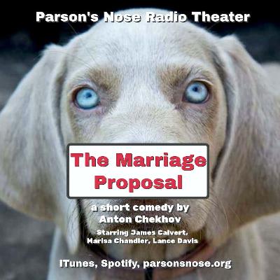 "The Marriage Proposal" by Anton Chekhov