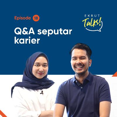Episode 18 — Q&A seputar karier