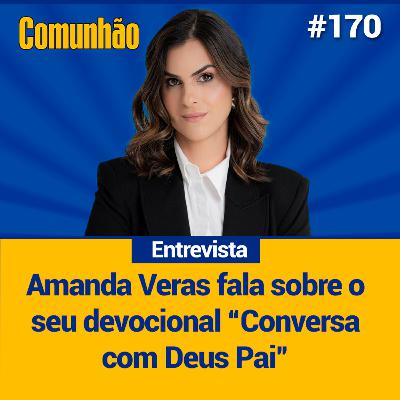 Comunhão Entrevista - Amanda Veras, psicóloga, escritora e palestrante. Comunhão Entrevista - Amanda Veras, psicóloga, escritora e palestrante.