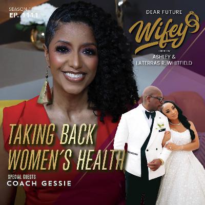 Taking Back Women's Health (Guest: Coach Gessie)