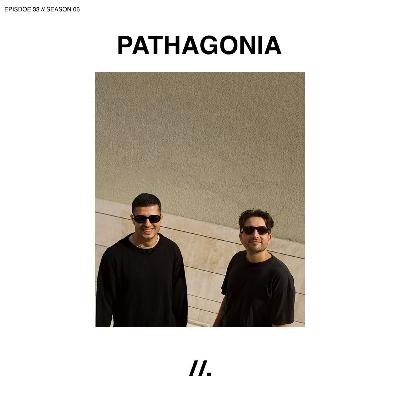 E33 //. Pathagonia (Noha & Alex Tea) E33 //. Pathagonia (Noha & Alex Tea)
