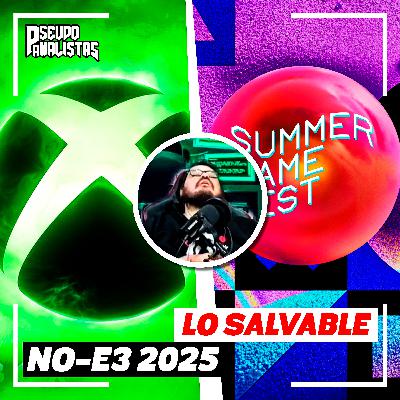 ¿CUÁL FUE EL MEJOR EVENTO? OPINIÓN DEL NO-E3 2025 | #Pseudoanalistas S10E04