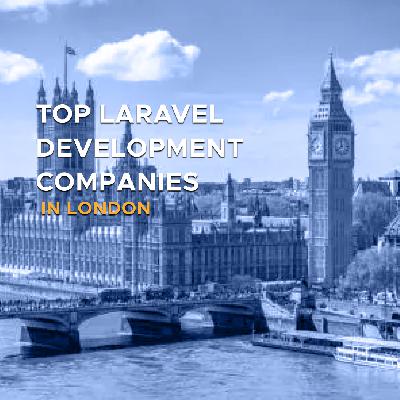 Top Laravel Development Companies in London