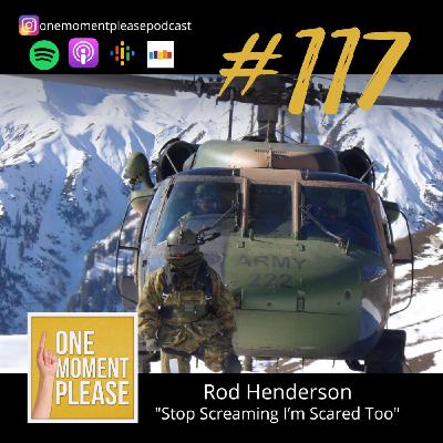 #117 Stop Screaming I'm Scared Too - Rod Henderson