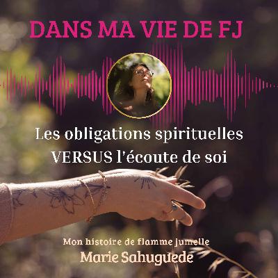 Les obligations spirituelles VERSUS l’écoute de soi