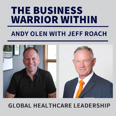 Global Healthcare Leadership with Jeff Roach