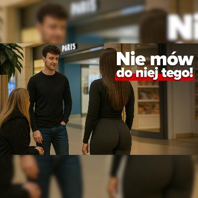 Dlatego Twoje Rozmowy z Kobietami Są NUDNE (4 przyczyny)