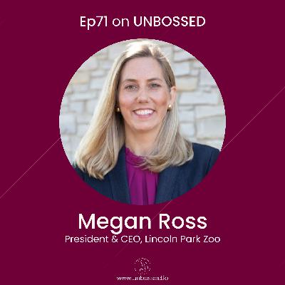 E71 - Interview with Megan Ross, President & CEO at Lincoln Park Zoo