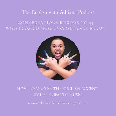 [#43 Conversations Episode]  How to Master the English Accent by Listening to Music!