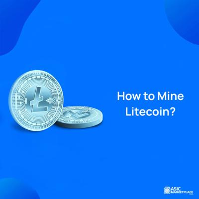 How to Mine Litecoin? How to Mine Litecoin?