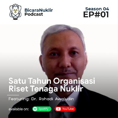 Bicara Nuklir S04E01: Satu Tahun Organisasi Riset Tenaga Nuklir