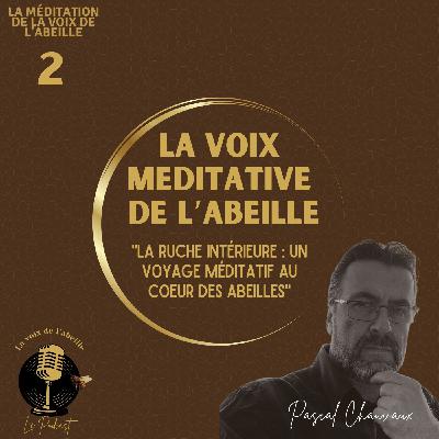 "La Ruche Intérieure : Un voyage méditatif au coeur des abeilles"