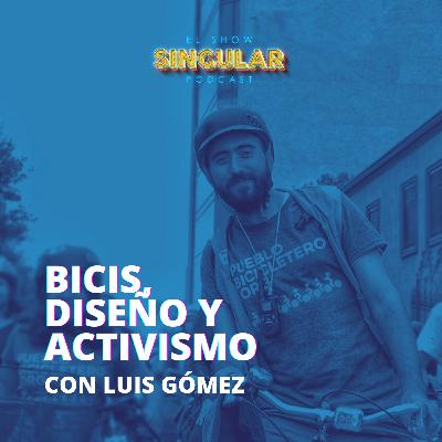 Episodio 013 - Bicis, Diseño y Activismo con Luis Gómez