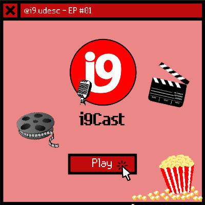 i9Cast #1 - Criatividade e Tecnologia nos Filmes part. Cineclube CCT