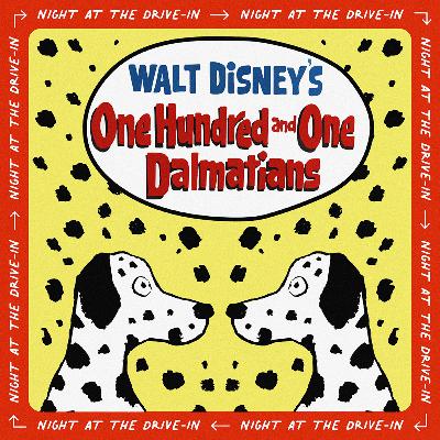 101. A Night at the Drive-In: 101 Dalmatians (1961)