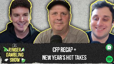 CFP Recap, Week 18 Best Bets, and New Year’s Hot Takes | The Ringer Gambling Show