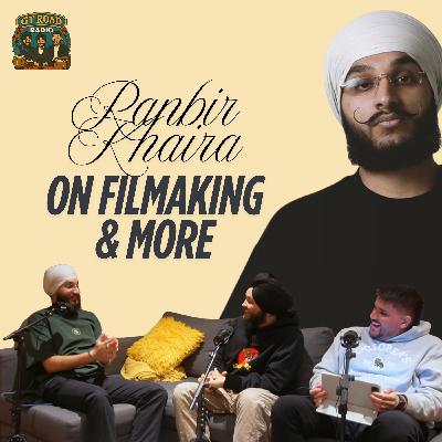 RANBIR KHAIRA ON FILMMAKING & MORE | GT ROAD RADIO | EP.2 RANBIR KHAIRA ON FILMMAKING & MORE | GT ROAD RADIO | EP.2