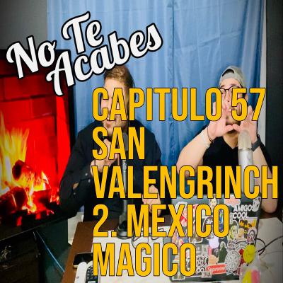 Capitulo 57 - San Valengrinch 2, Mexico Magico Capitulo 57 - San Valengrinch 2, Mexico Magico