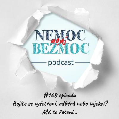 Bojíte se vyšetření, odběrů nebo injekcí? Má to řešení…