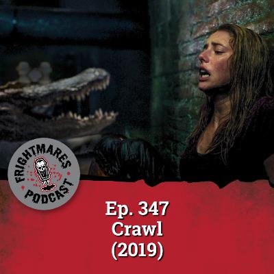 Ep. 347 - Crawl (2019)