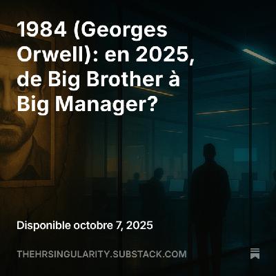 [ENG] 1984 (Georges Orwell) - In 2025, from Big Brother to Big Manager?