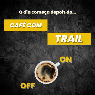 Café com TRAIL ☕🗻 26/09