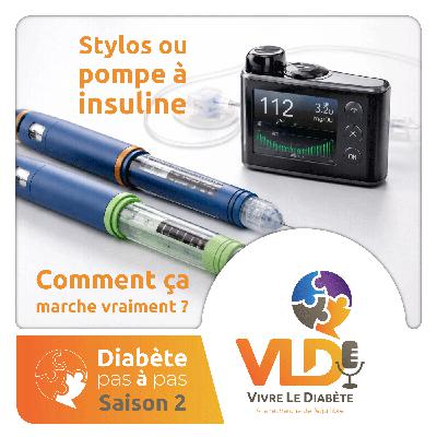 Diabète pas à pas - Stylos ou pompe à insuline : comment ça marche vraiment ? | Vivre le diabète